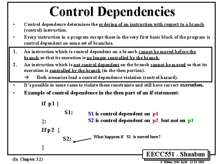 Control Dependencies • • 1. Control dependence determines the ordering of an instruction with