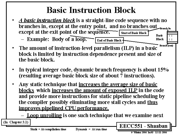 Basic Instruction Block • A basic instruction block is a straight-line code sequence with