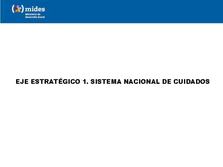 EJE ESTRATÉGICO 1. SISTEMA NACIONAL DE CUIDADOS 