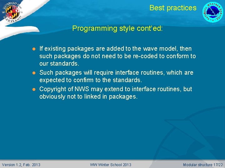 Best practices Programming style cont’ed: If existing packages are added to the wave model,
