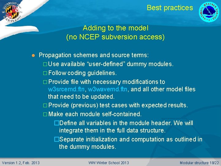 Best practices Adding to the model (no NCEP subversion access) l Propagation schemes and