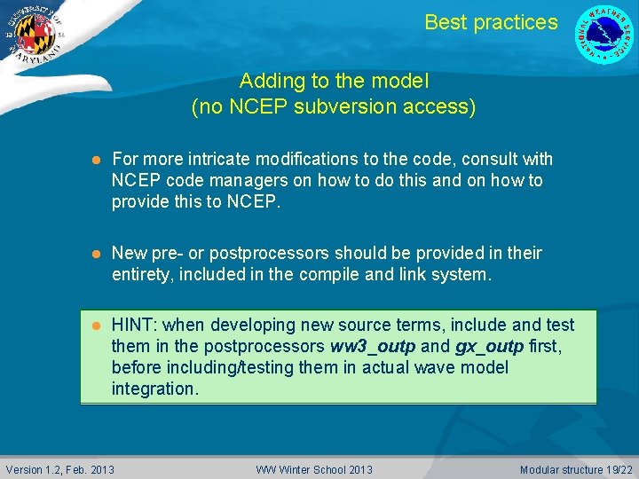 Best practices Adding to the model (no NCEP subversion access) l For more intricate