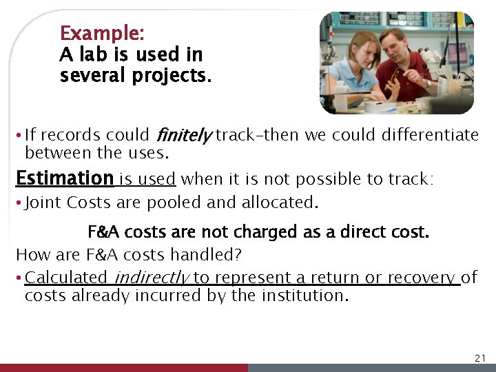 Example: A lab is used in several projects. • If records could finitely track–then