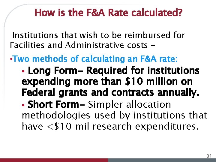 How is the F&A Rate calculated? Institutions that wish to be reimbursed for Facilities