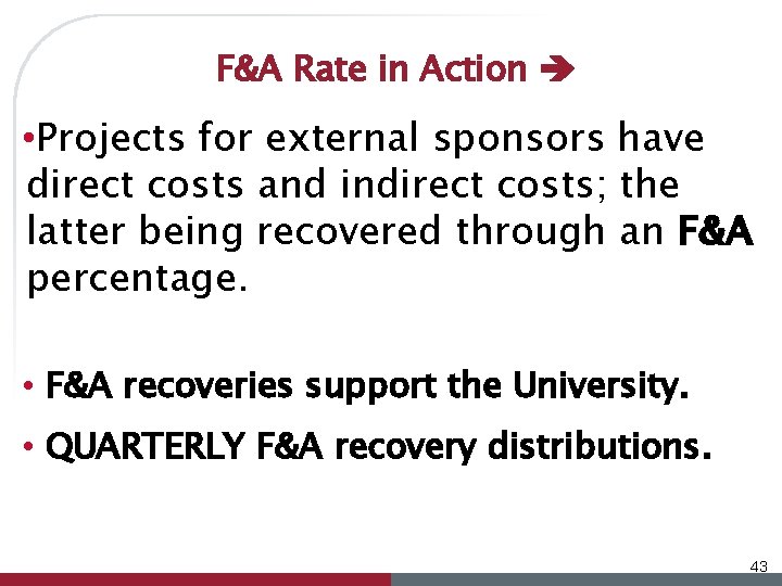 F&A Rate in Action • Projects for external sponsors have direct costs and indirect