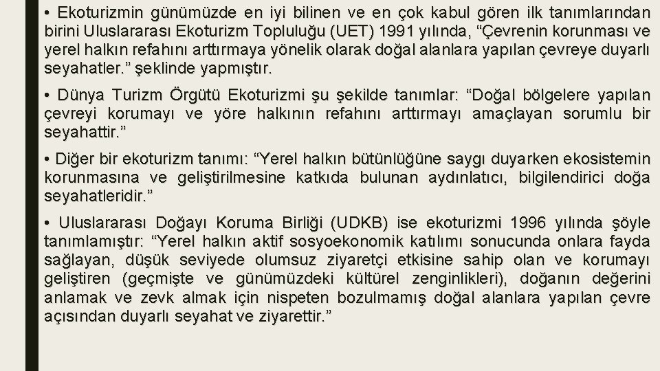  • Ekoturizmin günümüzde en iyi bilinen ve en çok kabul gören ilk tanımlarından