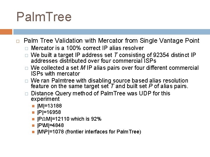 Palm. Tree Palm Tree Validation with Mercator from Single Vantage Point � � �