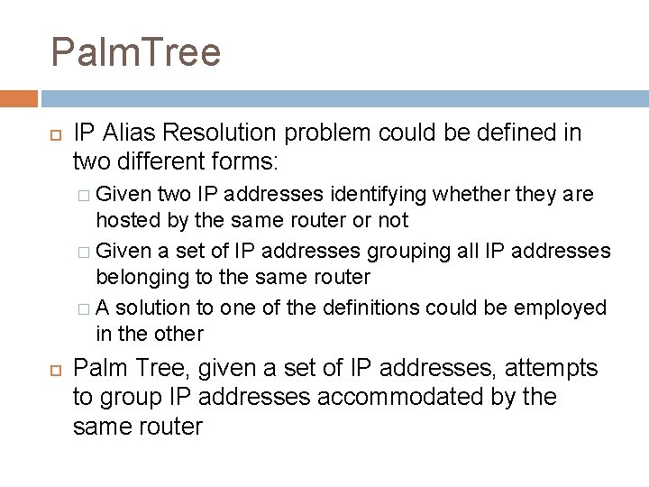 Palm. Tree IP Alias Resolution problem could be defined in two different forms: �