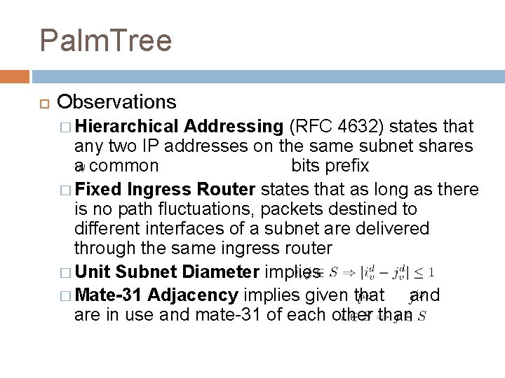 Palm. Tree Observations � Hierarchical Addressing (RFC 4632) states that any two IP addresses