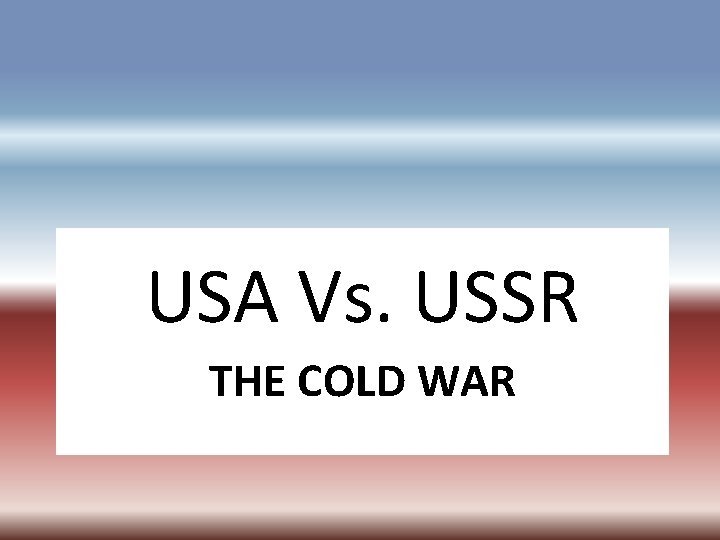 USA Vs. USSR THE COLD WAR 