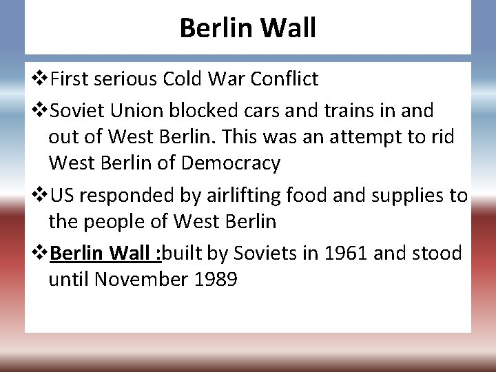 Berlin Wall v. First serious Cold War Conflict v. Soviet Union blocked cars and