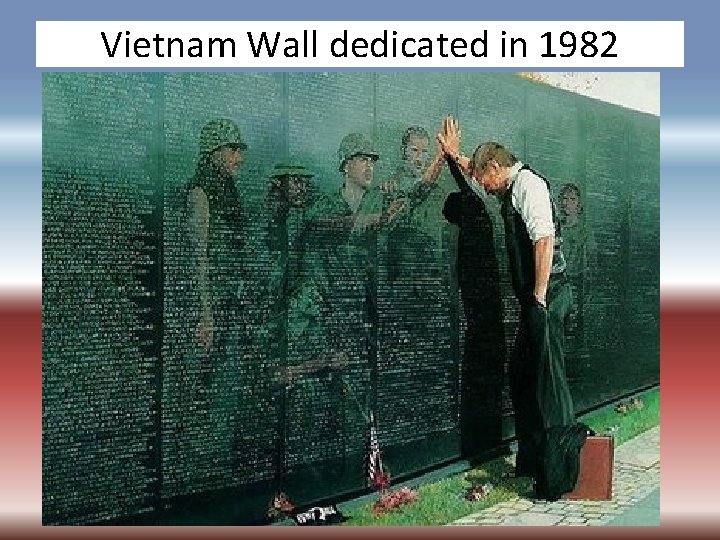 Vietnam Wall dedicated in 1982 