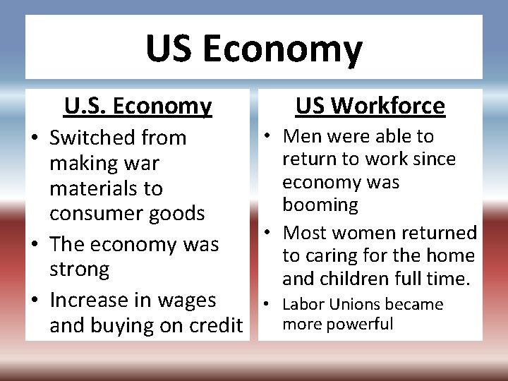 US Economy U. S. Economy US Workforce • Men were able to • Switched