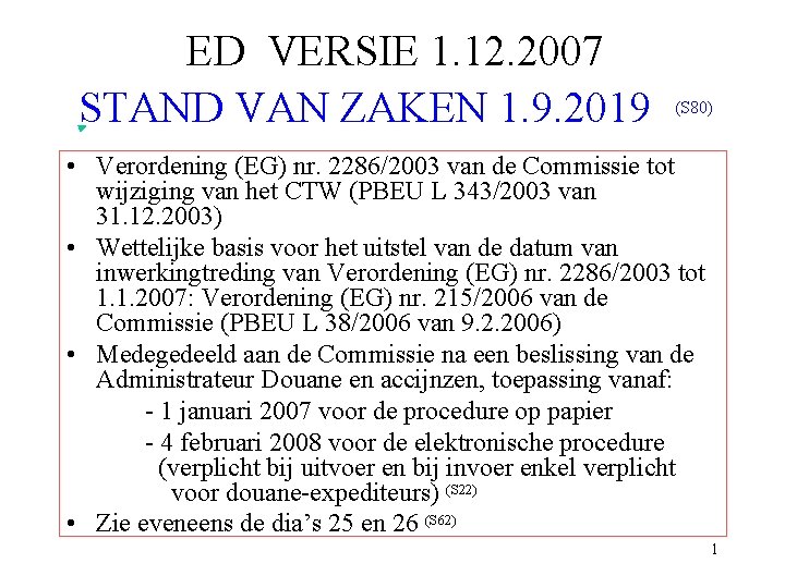 ED VERSIE 1. 12. 2007 STAND VAN ZAKEN 1. 9. 2019 (S 80) •