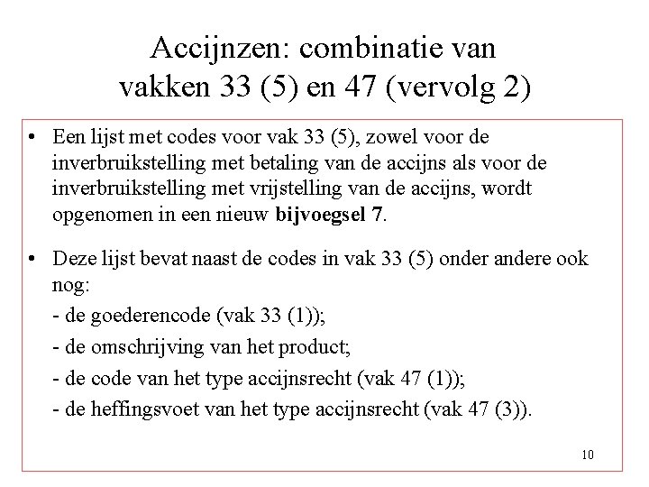 Accijnzen: combinatie van vakken 33 (5) en 47 (vervolg 2) • Een lijst met