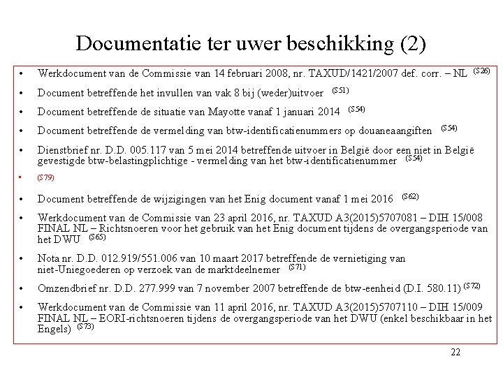 Documentatie ter uwer beschikking (2) • Werkdocument van de Commissie van 14 februari 2008,