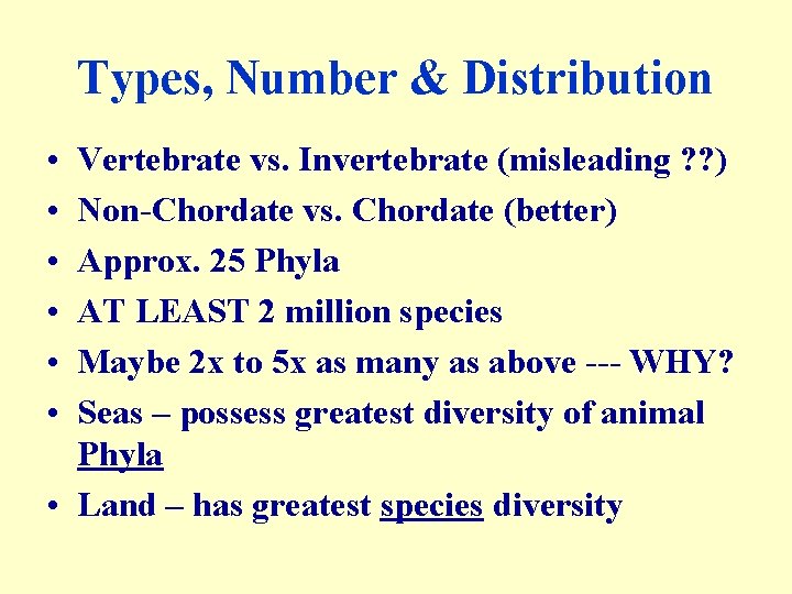 Types, Number & Distribution • • • Vertebrate vs. Invertebrate (misleading ? ? )