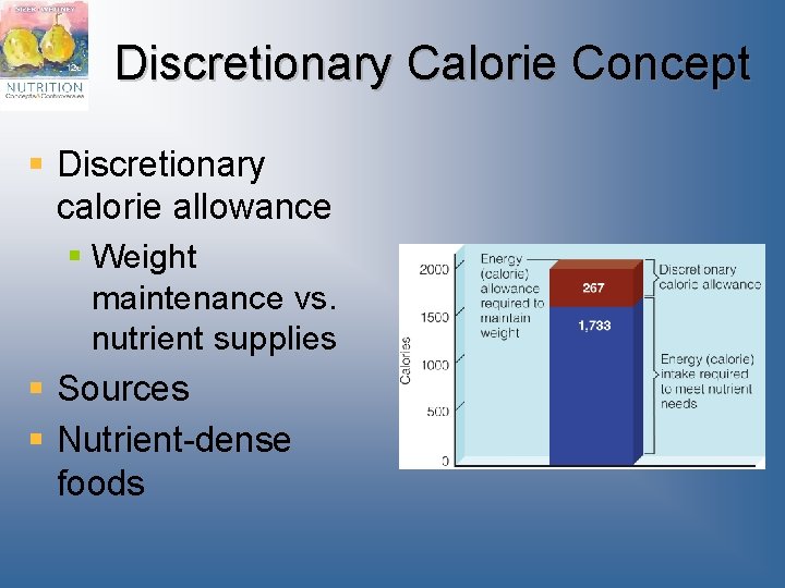 Discretionary Calorie Concept § Discretionary calorie allowance § Weight maintenance vs. nutrient supplies §