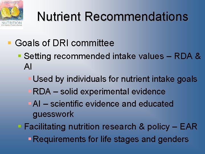 Nutrient Recommendations § Goals of DRI committee § Setting recommended intake values – RDA