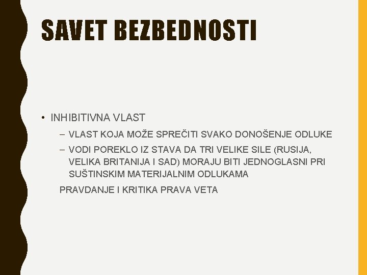 SAVET BEZBEDNOSTI • INHIBITIVNA VLAST – VLAST KOJA MOŽE SPREČITI SVAKO DONOŠENJE ODLUKE –