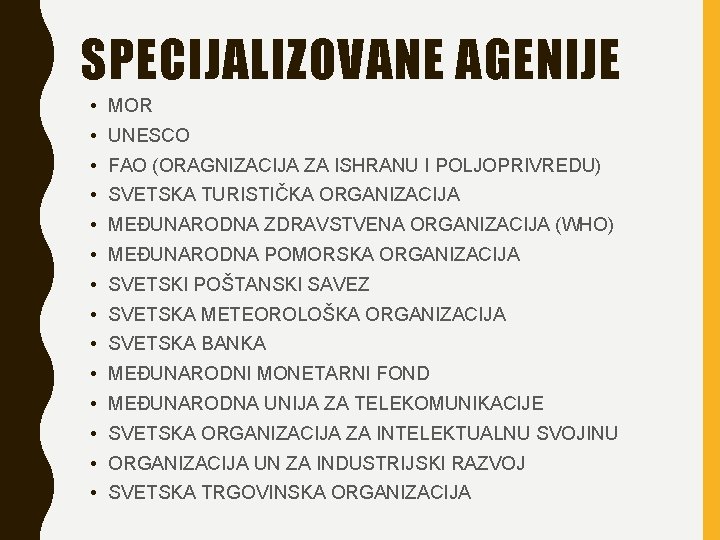 SPECIJALIZOVANE AGENIJE • MOR • UNESCO • FAO (ORAGNIZACIJA ZA ISHRANU I POLJOPRIVREDU) •