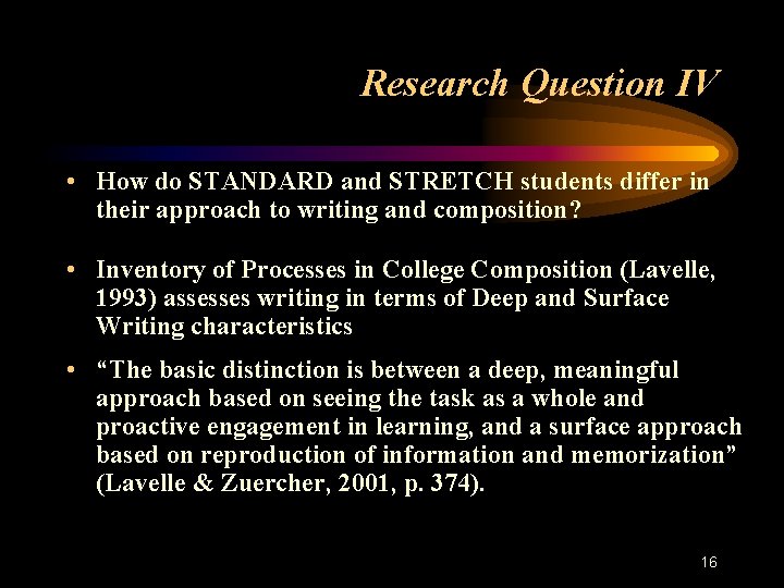 Research Question IV • How do STANDARD and STRETCH students differ in their approach