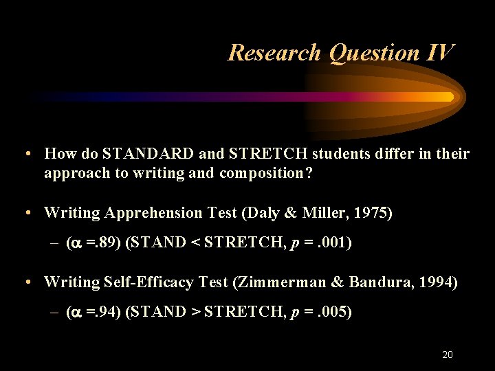Research Question IV • How do STANDARD and STRETCH students differ in their approach