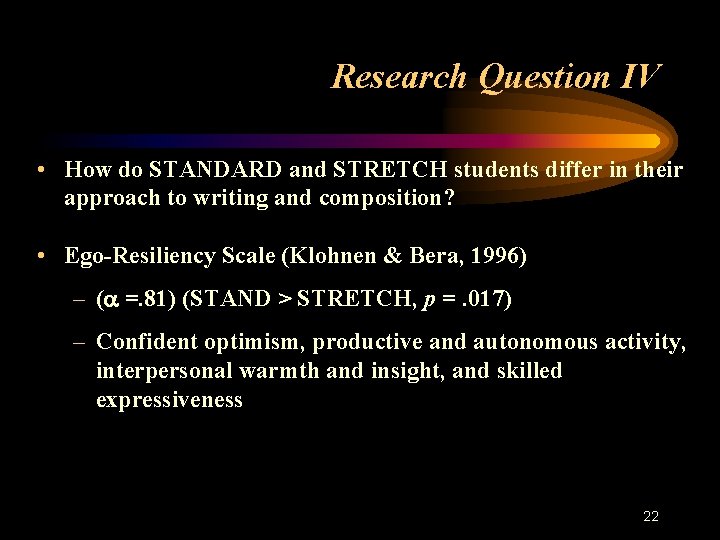 Research Question IV • How do STANDARD and STRETCH students differ in their approach