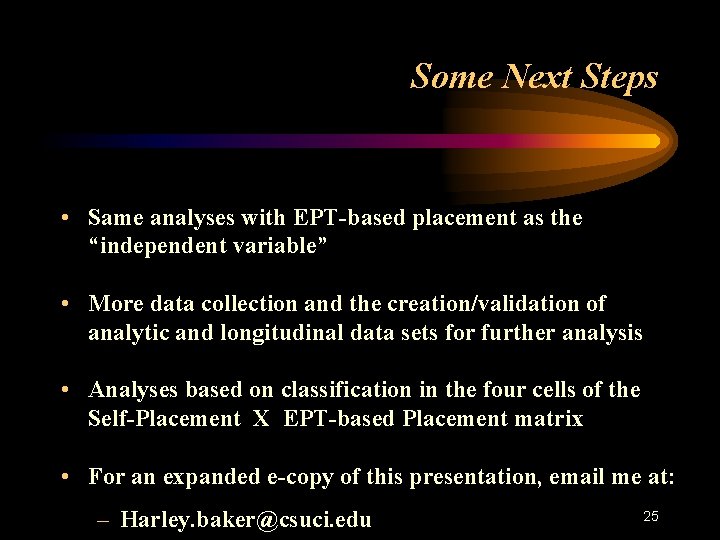 Some Next Steps • Same analyses with EPT-based placement as the “independent variable” •