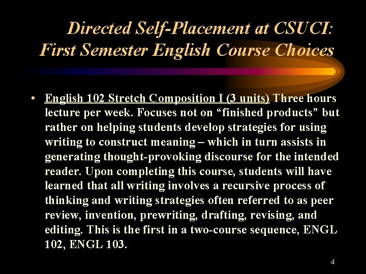Directed Self-Placement at CSUCI: First Semester English Course Choices • English 102 Stretch Composition