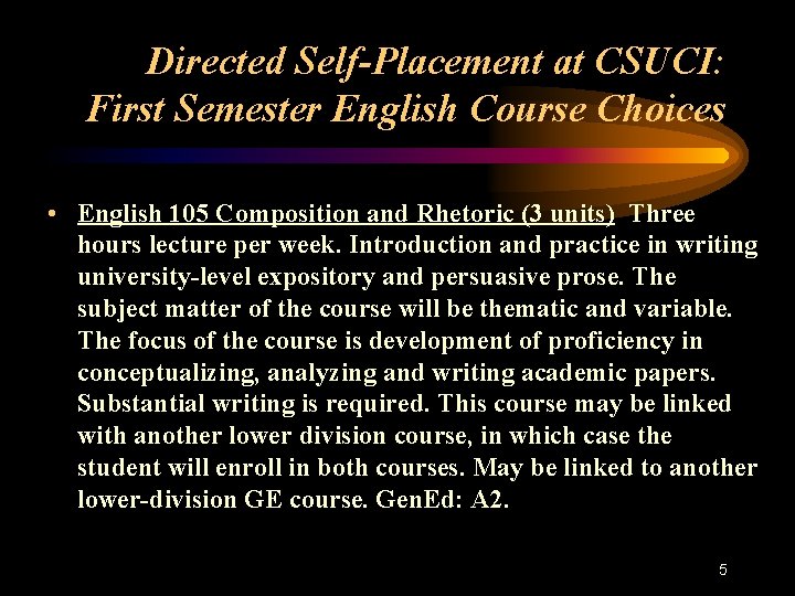 Directed Self-Placement at CSUCI: First Semester English Course Choices • English 105 Composition and