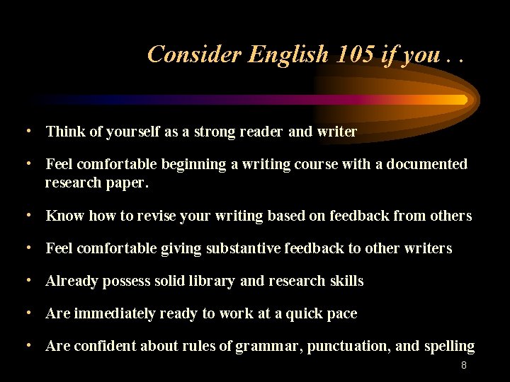 Consider English 105 if you. . • Think of yourself as a strong reader