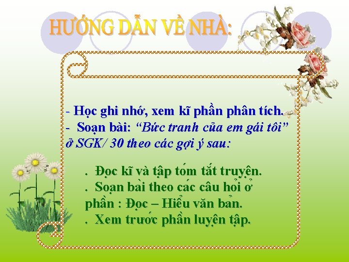 - Học ghi nhớ, xem kĩ phần phân tích. - Soạn bài: “Bức tranh