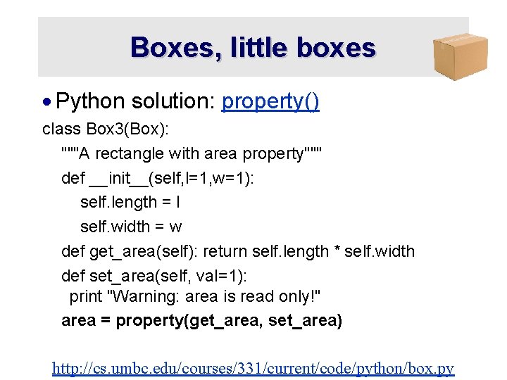 Boxes, little boxes · Python solution: property() class Box 3(Box): """A rectangle with area