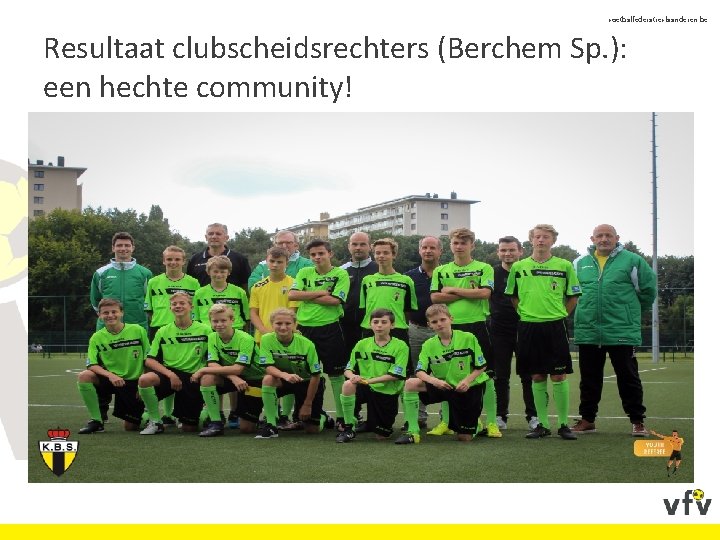 voetbalfederatievlaanderen. be Resultaat clubscheidsrechters (Berchem Sp. ): een hechte community! 