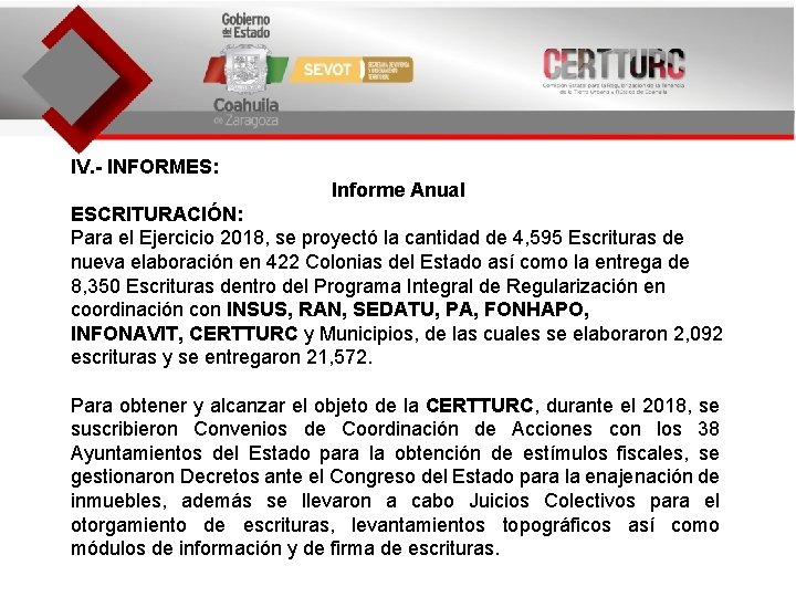 IV. - INFORMES: Informe Anual ESCRITURACIÓN: Para el Ejercicio 2018, se proyectó la cantidad