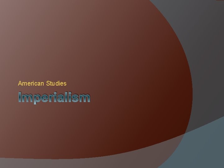 American Studies Imperialism 