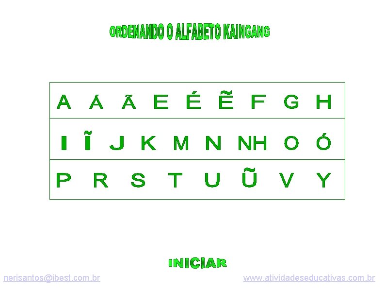 Clique nas letras abaixo ordem correta do alfabeto para ordená-las na tabela acima. nerisantos@ibest.
