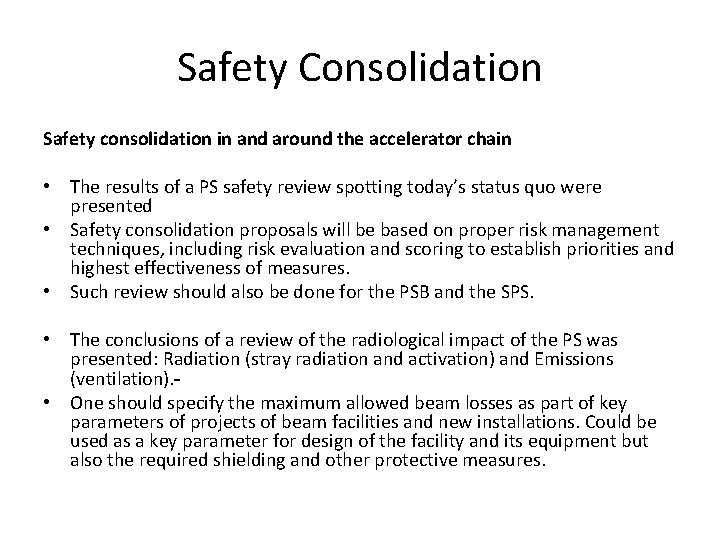 Safety Consolidation Safety consolidation in and around the accelerator chain • The results of