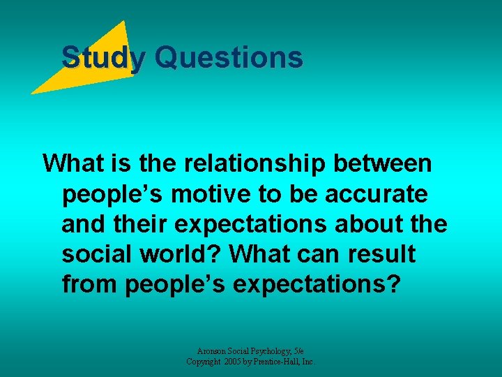 Study Questions What is the relationship between people’s motive to be accurate and their