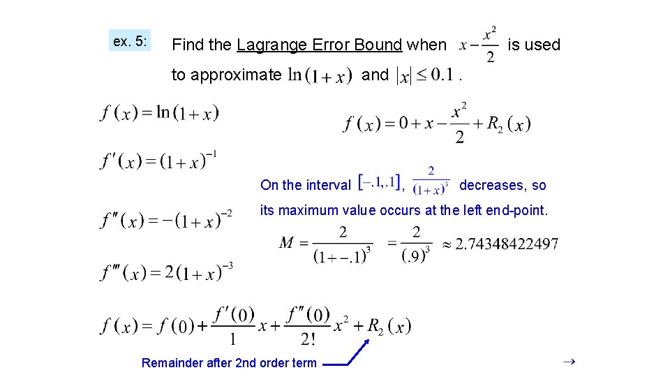 ex. 5: Find the Lagrange Error Bound when to approximate On the interval and