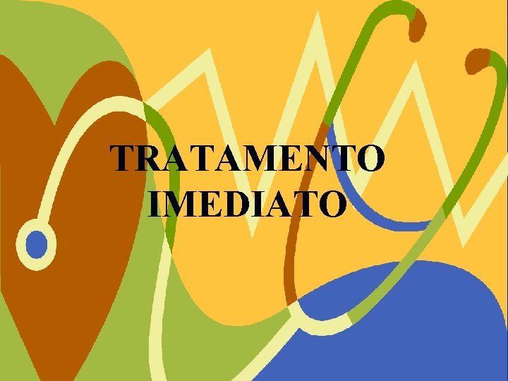 TRATAMENTO IMEDIATO 