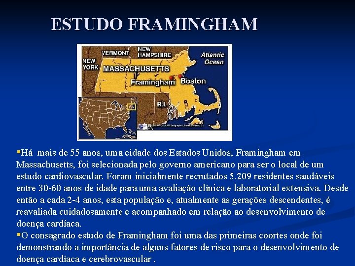 ESTUDO FRAMINGHAM §Há mais de 55 anos, uma cidade dos Estados Unidos, Framingham em