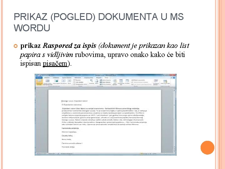 PRIKAZ (POGLED) DOKUMENTA U MS WORDU prikaz Raspored za ispis (dokument je prikazan kao