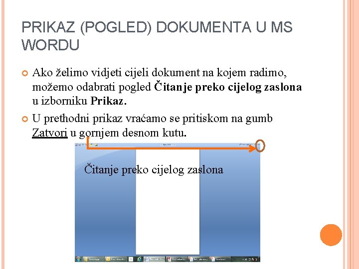 PRIKAZ (POGLED) DOKUMENTA U MS WORDU Ako želimo vidjeti cijeli dokument na kojem radimo,