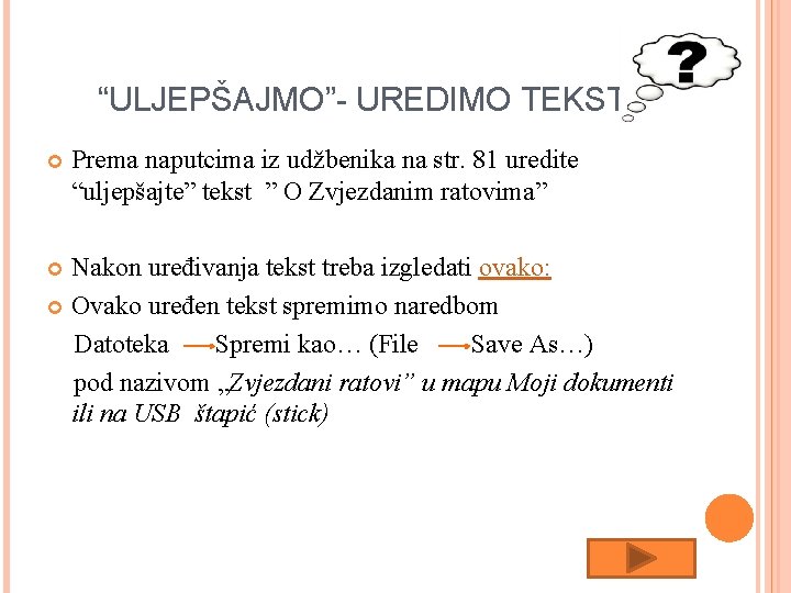 “ULJEPŠAJMO”- UREDIMO TEKST Prema naputcima iz udžbenika na str. 81 uredite “uljepšajte” tekst ”