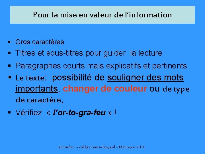 Pour la mise en valeur de l’information § Gros caractères § Titres et sous-titres