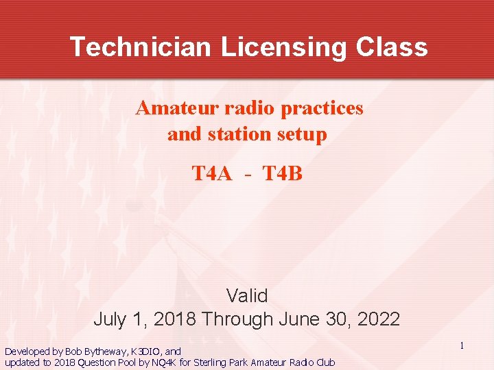 Technician Licensing Class Amateur radio practices and station setup T 4 A - T