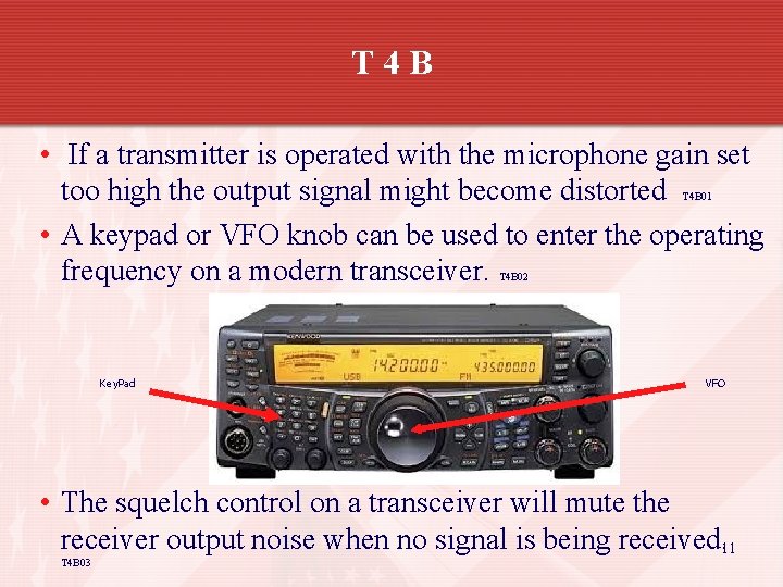 T 4 B • If a transmitter is operated with the microphone gain set