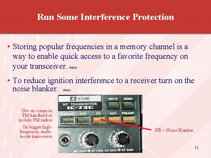 Run Some Interference Protection • Storing popular frequencies in a memory channel is a